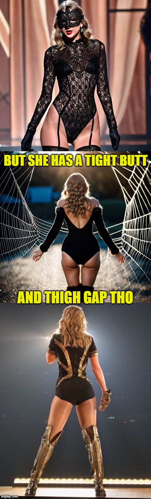 AND THIGH GAP THO BUT SHE HAS A TIGHT BUTT | made w/ Imgflip meme maker