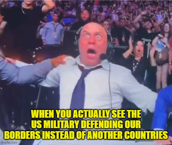 US Military finally US Millitariy's | WHEN YOU ACTUALLY SEE THE US MILITARY DEFENDING OUR BORDERS INSTEAD OF ANOTHER COUNTRIES | image tagged in us military,maga,border,trump,deportation,america first | made w/ Imgflip meme maker