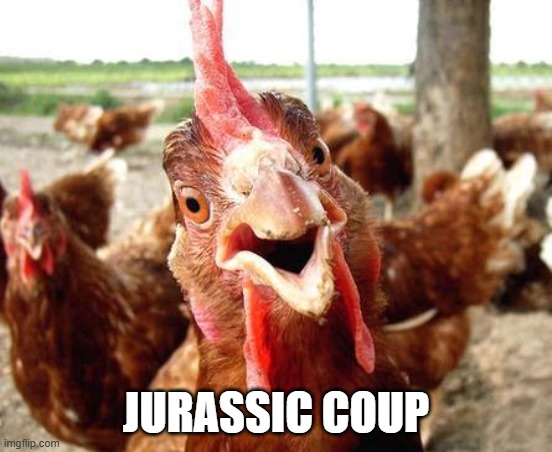 Chicken | JURASSIC COUP | image tagged in chicken | made w/ Imgflip meme maker