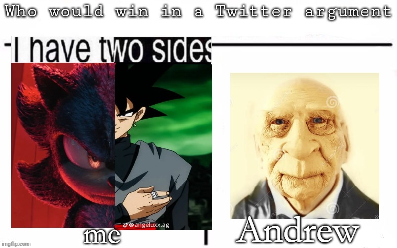 Pitting random mfs against each other | Andrew; me | image tagged in pitting random mfs against each other | made w/ Imgflip meme maker