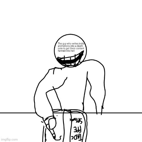 shitty sketch i made | image tagged in the guy who writes indie animations into a death note | made w/ Imgflip meme maker