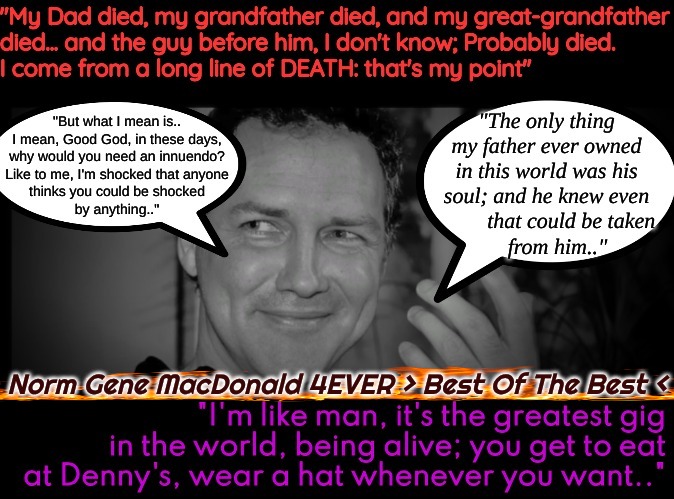 Norm Gene MacDonald 4EVER > Best Of The Best < | made w/ Imgflip meme maker