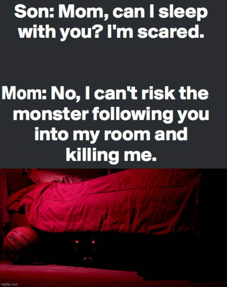 Don't bring that into my room | image tagged in monster under the bed | made w/ Imgflip meme maker