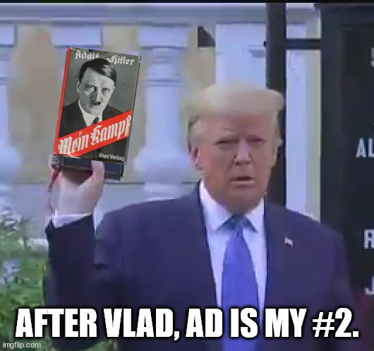 Trump bible | AFTER VLAD, AD IS MY #2. | image tagged in trump bible | made w/ Imgflip meme maker