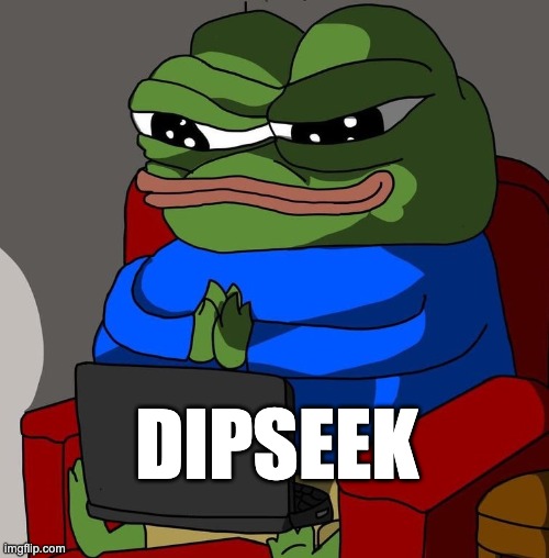 DIPSEEK | DIPSEEK | image tagged in deepseek,markets | made w/ Imgflip meme maker