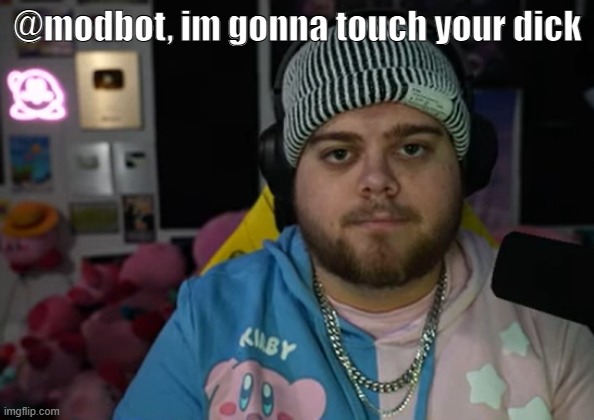 jonny razer reaction | @modbot, im gonna touch your dick | image tagged in jonny razer reaction | made w/ Imgflip meme maker