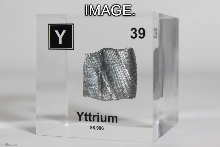 TITLE. | IMAGE. | image tagged in yttrium announcement temp,tags | made w/ Imgflip meme maker