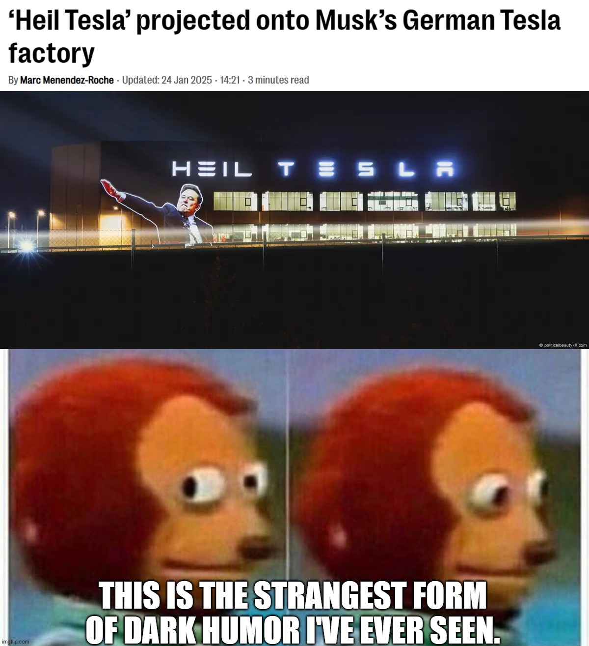 I'd gladly salute THAT! | THIS IS THE STRANGEST FORM OF DARK HUMOR I'VE EVER SEEN. | image tagged in memes,elon musk,tesla | made w/ Imgflip meme maker