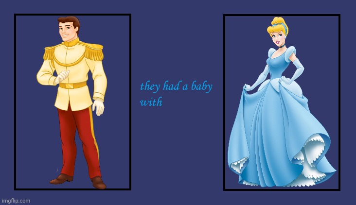 Prince Charming Had a Baby with Cinderella | image tagged in what if a character they had a baby with character,cinderella,disney princess,disney prince,prince charming,prince henry | made w/ Imgflip meme maker