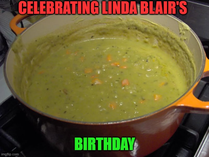 IYKYK | CELEBRATING LINDA BLAIR'S; BIRTHDAY | image tagged in funny memes | made w/ Imgflip meme maker