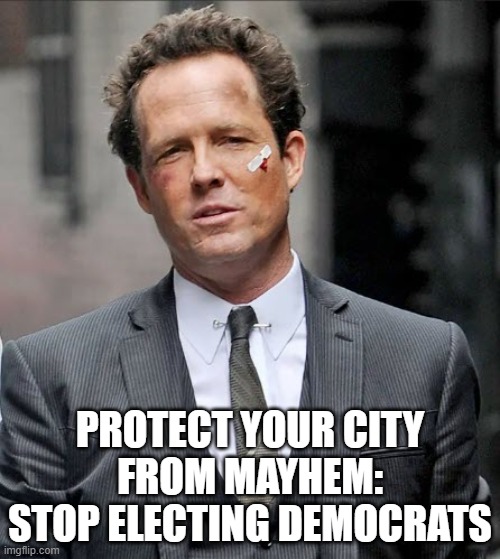 Elections have consequences | PROTECT YOUR CITY FROM MAYHEM:
STOP ELECTING DEMOCRATS | made w/ Imgflip meme maker