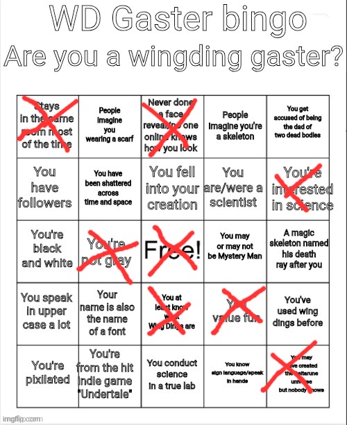 i'm not gaster ig | image tagged in wd gaster bingo | made w/ Imgflip meme maker