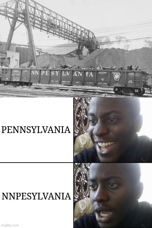 Nnpesylvania | PENNSYLVANIA; NNPESYLVANIA | image tagged in happy / shock,pennsylvania,spelling error,memes,you had one job,train station | made w/ Imgflip meme maker