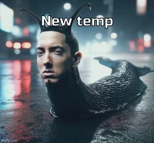 Slime shady | New temp | image tagged in slime shady | made w/ Imgflip meme maker