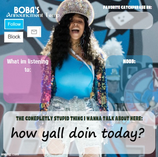 Boba's Second Announcement Template | how yall doin today? | image tagged in boba's second announcement template | made w/ Imgflip meme maker