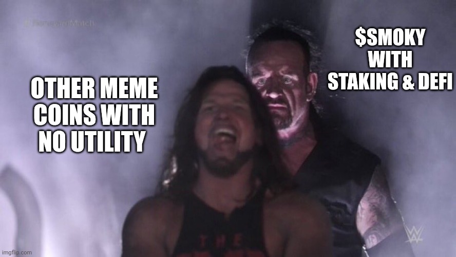 AJ Styles & Undertaker | $SMOKY WITH STAKING & DEFI; OTHER MEME COINS WITH NO UTILITY | image tagged in aj styles undertaker | made w/ Imgflip meme maker