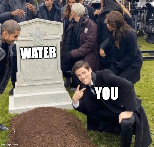 Grant Gustin over grave | WATER YOU | image tagged in grant gustin over grave | made w/ Imgflip meme maker