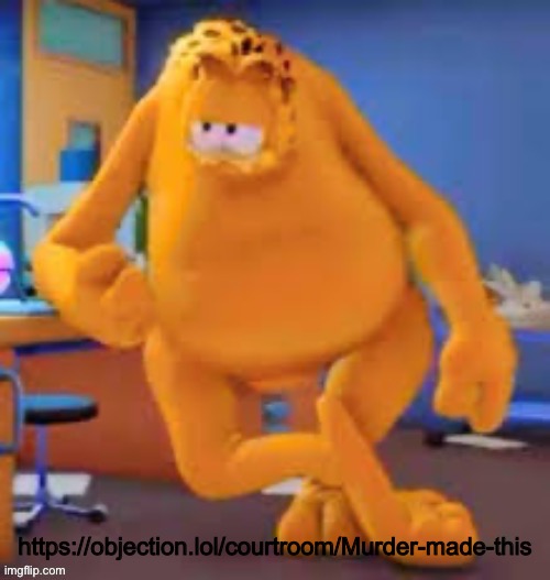 Garfield show | https://objection.lol/courtroom/Murder-made-this | image tagged in garfield show | made w/ Imgflip meme maker