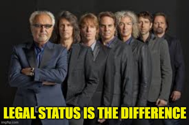 LEGAL STATUS IS THE DIFFERENCE | made w/ Imgflip meme maker