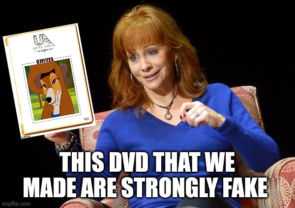 This DVD That We Made Are Strongly Fake | THIS DVD THAT WE MADE ARE STRONGLY FAKE | image tagged in reba mcentire,dvd,united artists,mgm,country music | made w/ Imgflip meme maker