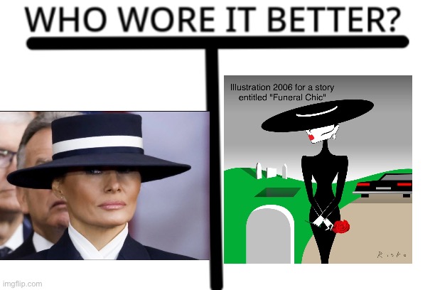 Hat | image tagged in who wore it better,hats,melania trump,funeral,inauguration | made w/ Imgflip meme maker