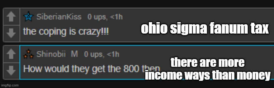 ohio sigma fanum tax; there are more income ways than money | made w/ Imgflip meme maker