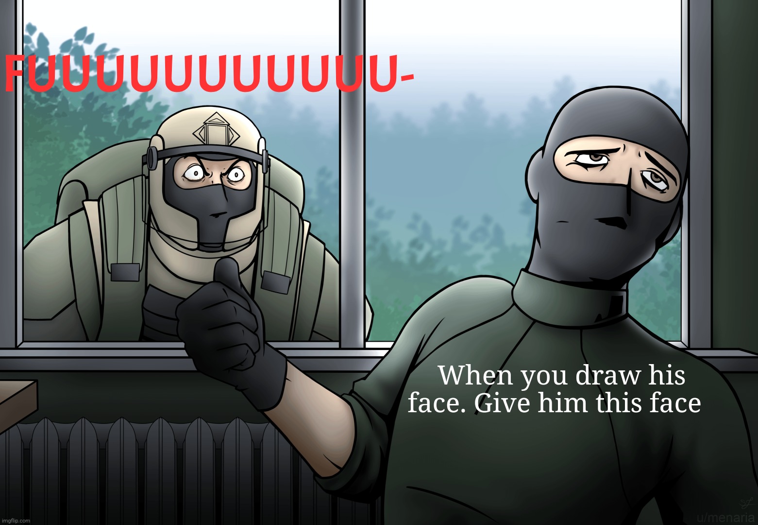 The Tarkov Experience | When you draw his face. Give him this face FUUUUUUUUUUU- | image tagged in the tarkov experience | made w/ Imgflip meme maker