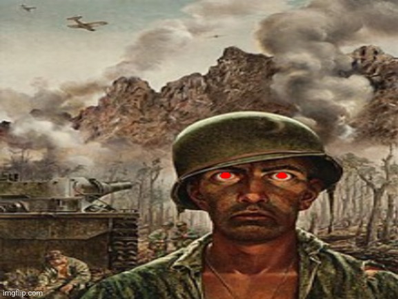 Red Eye Army Man | image tagged in red eye army man | made w/ Imgflip meme maker