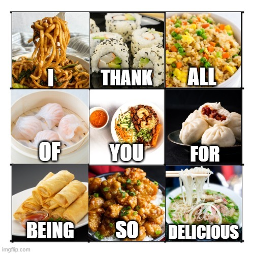 Asian food is the best! | image tagged in food,chinese food,asian,delicious | made w/ Imgflip meme maker