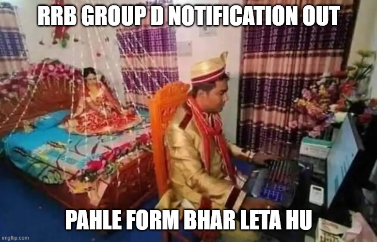 RRB GROUP D | RRB GROUP D NOTIFICATION OUT; PAHLE FORM BHAR LETA HU | image tagged in indian guy | made w/ Imgflip meme maker