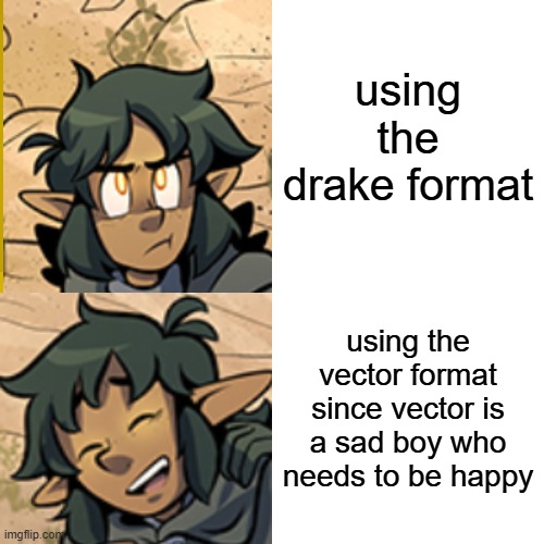 cast off comic at https://castoff-comic.com/comic/archive | using the drake format; using the vector format since vector is a sad boy who needs to be happy | image tagged in memes,drake hotline bling | made w/ Imgflip meme maker