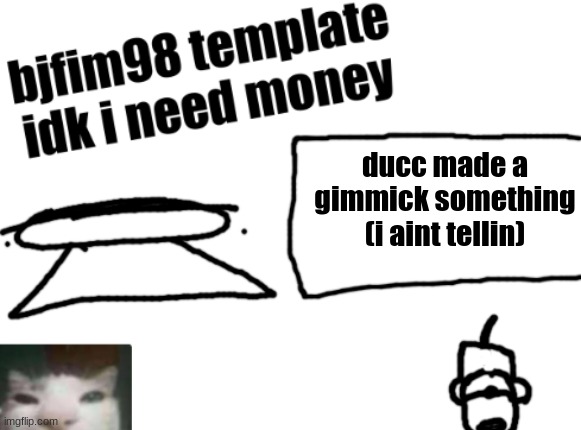 new announcement temp | ducc made a gimmick something (i aint tellin) | image tagged in new announcement temp | made w/ Imgflip meme maker