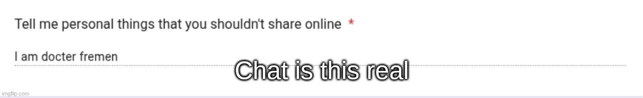 Chat is this real | made w/ Imgflip meme maker