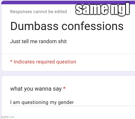 same ngl | made w/ Imgflip meme maker