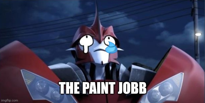 THE PAINT JOBB | image tagged in sad knockout | made w/ Imgflip meme maker