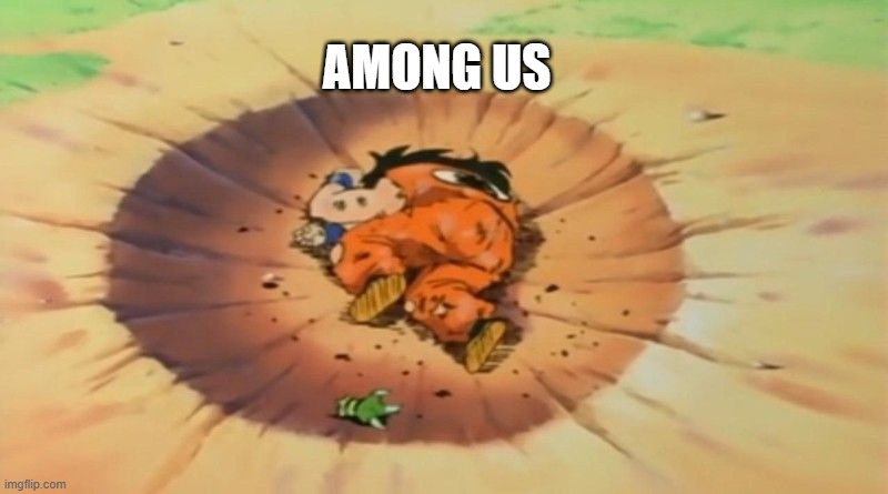 AMONG US | image tagged in yamcha dead | made w/ Imgflip meme maker