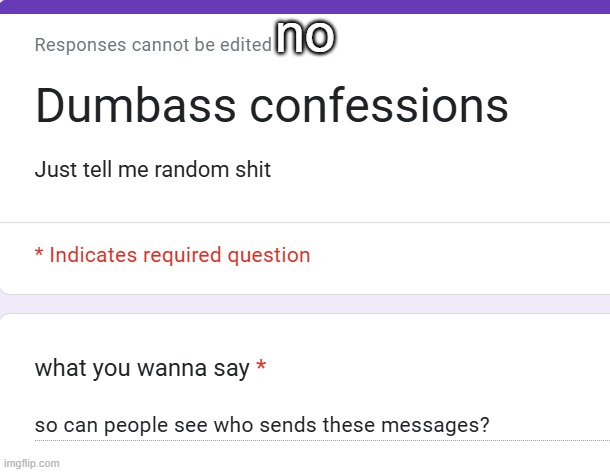 no | made w/ Imgflip meme maker