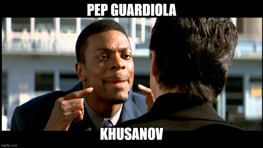 Pep Guardiola and Khusanov | PEP GUARDIOLA; KHUSANOV | image tagged in rush hour understand | made w/ Imgflip meme maker