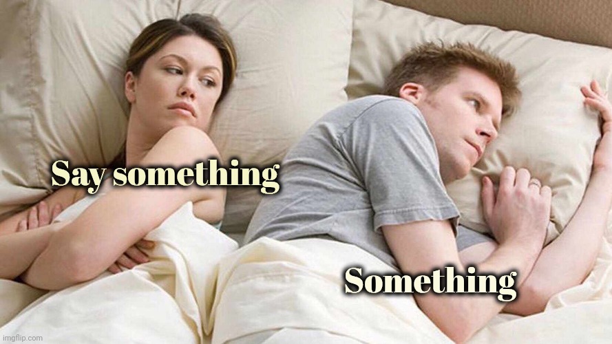 I Bet He's Thinking About Other Women Meme | Say something Something | image tagged in memes,i bet he's thinking about other women | made w/ Imgflip meme maker