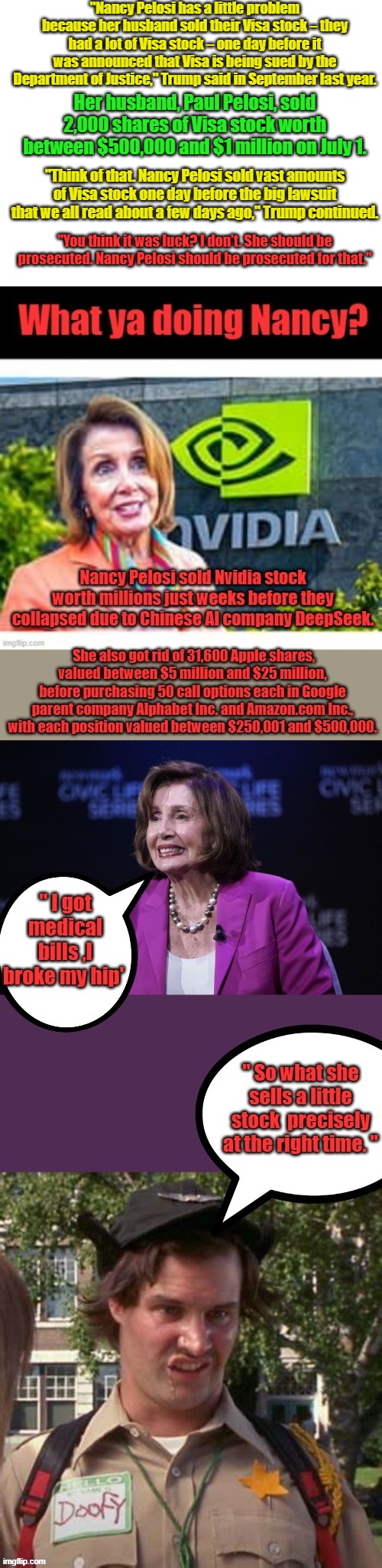 All on the UP & UP Nancys just putting some vacation money together for her & Paul. | "Nancy Pelosi has a little problem because her husband sold their Visa stock – they had a lot of Visa stock – one day before it was announced that Visa is being sued by the Department of Justice," Trump said in September last year. Her husband, Paul Pelosi, sold 2,000 shares of Visa stock worth between $500,000 and $1 million on July 1. "Think of that. Nancy Pelosi sold vast amounts of Visa stock one day before the big lawsuit that we all read about a few days ago," Trump continued. "You think it was luck? I don’t. She should be prosecuted. Nancy Pelosi should be prosecuted for that." | image tagged in blank white template | made w/ Imgflip meme maker