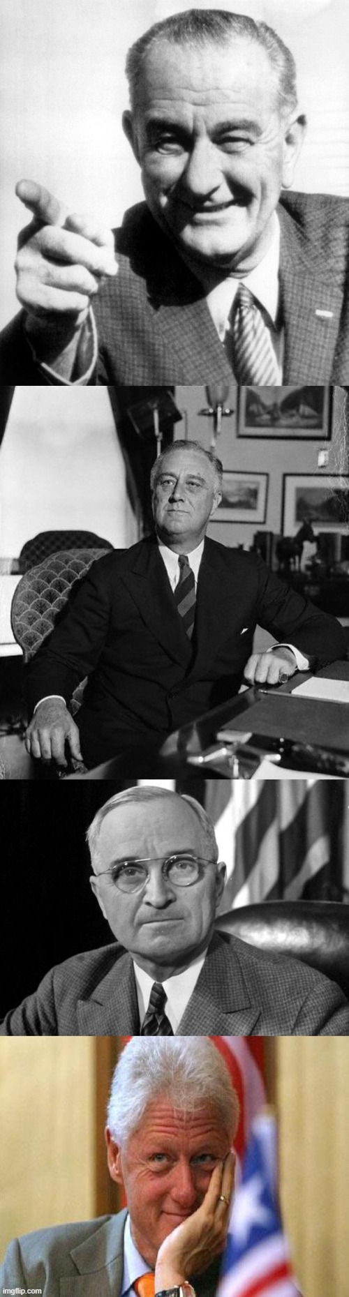 image tagged in lbj,fdr,harry s truman,smiling bill clinton | made w/ Imgflip meme maker