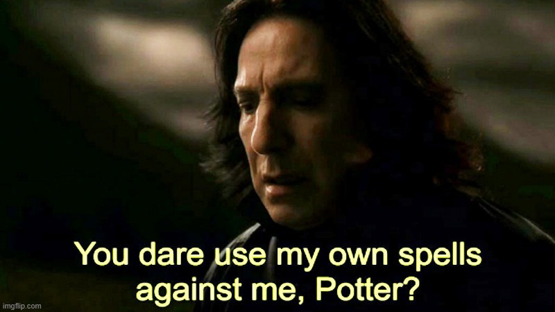 image tagged in how dare you use my own spells against me potter | made w/ Imgflip meme maker