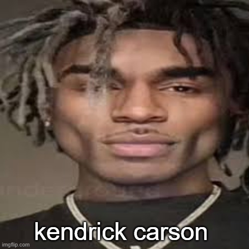 chad ken carson | kendrick carson | image tagged in chad ken carson | made w/ Imgflip meme maker