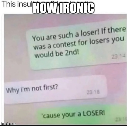 HOW IRONIC | made w/ Imgflip meme maker