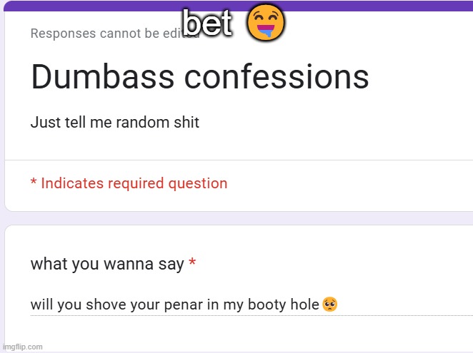https://forms.gle/W1kQHZrCriCoPA5UA | bet 🤤 | made w/ Imgflip meme maker
