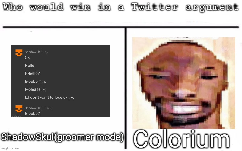 Pitting random mfs against each other | Colorium; ShadowSkul(groomer mode) | image tagged in pitting random mfs against each other,msmg,memes | made w/ Imgflip meme maker