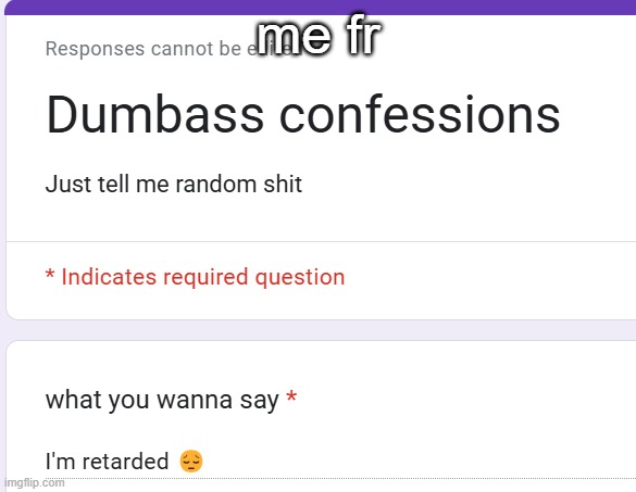 me fr | made w/ Imgflip meme maker