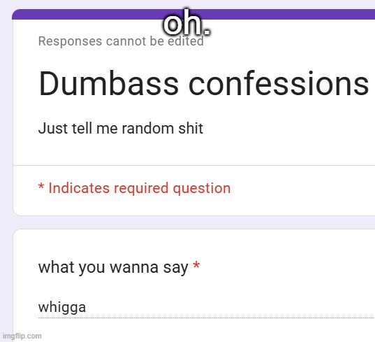 oh. | made w/ Imgflip meme maker