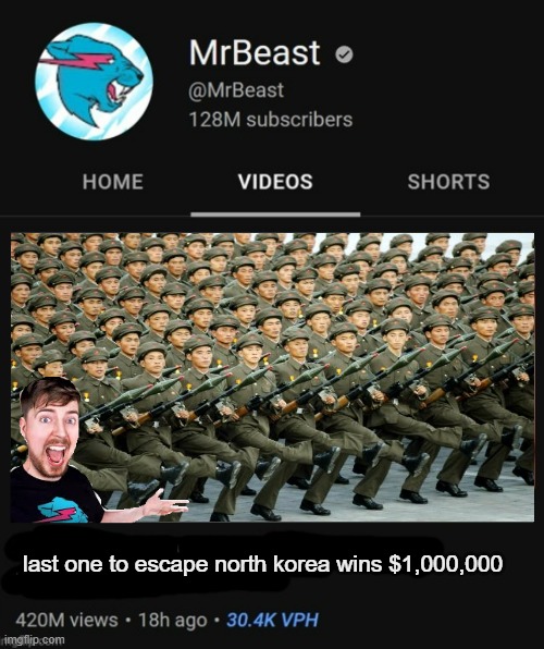 all time favorite mrbeast video frfr | last one to escape north korea wins $1,000,000 | image tagged in mrbeast thumbnail template | made w/ Imgflip meme maker