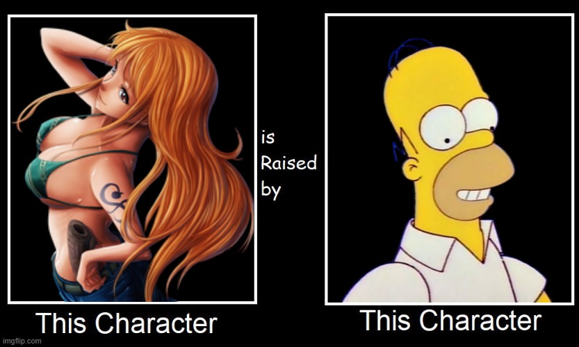 what if nami is raised by homer simpson | image tagged in what if character is raised by character,the simpsons,anime,one piece,animeme,what if | made w/ Imgflip meme maker